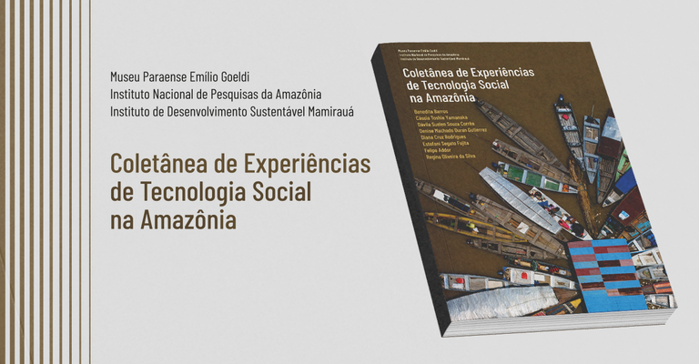 Instituto Mamirauá, Inpa e Museu Goeldi lançam coletânea com 100 experiências de Tecnologia Social na Amazônia