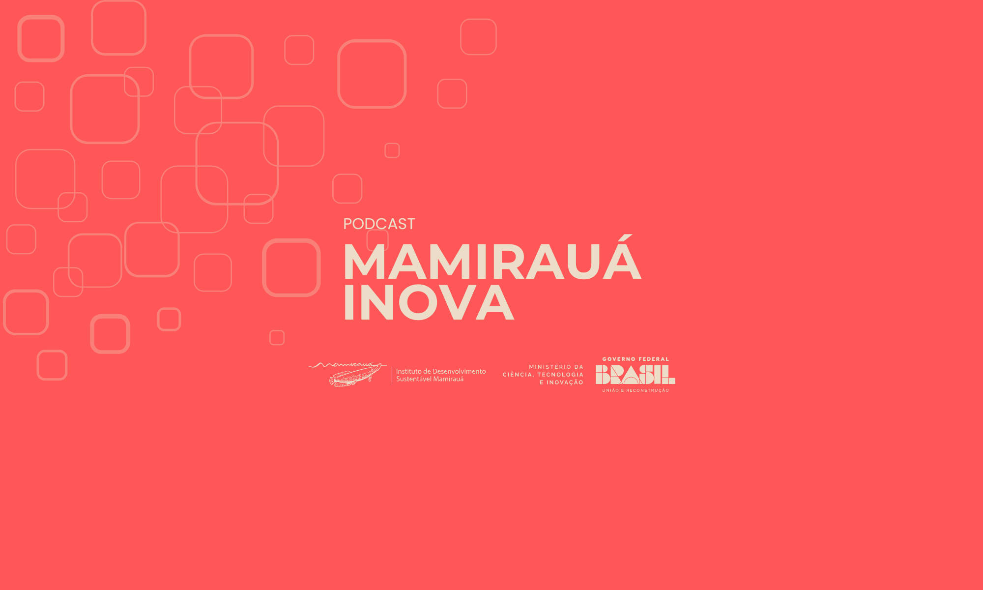 Instituto Mamirauá lança podcast sobre inovação, propriedade intelectual e empreendedorismo